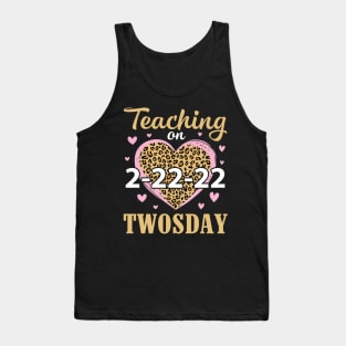 Teaching On 2-22-22 Twosday Tuesday Happy Teachers Students Tank Top